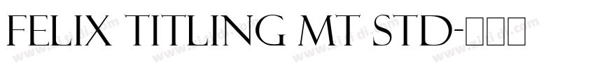 Felix Titling MT Std字体转换